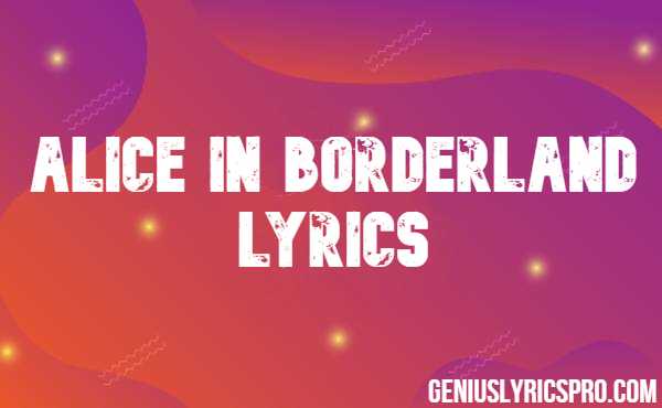 Alice In Borderland Lyrics