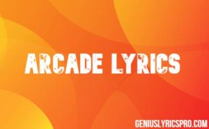 Arcade Lyrics – Duncan Laurence ft. Fletcher