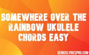Somewhere Over The Rainbow Ukulele Chords Easy