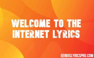 Welcome to the Internet Lyrics